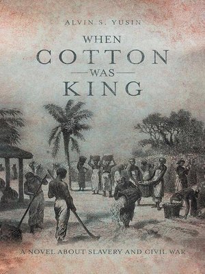 cover image of When Cotton Was King